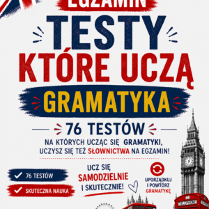 Testy które uczą - gramatyka do egzaminu ósmoklasisty z języka angielskiego.